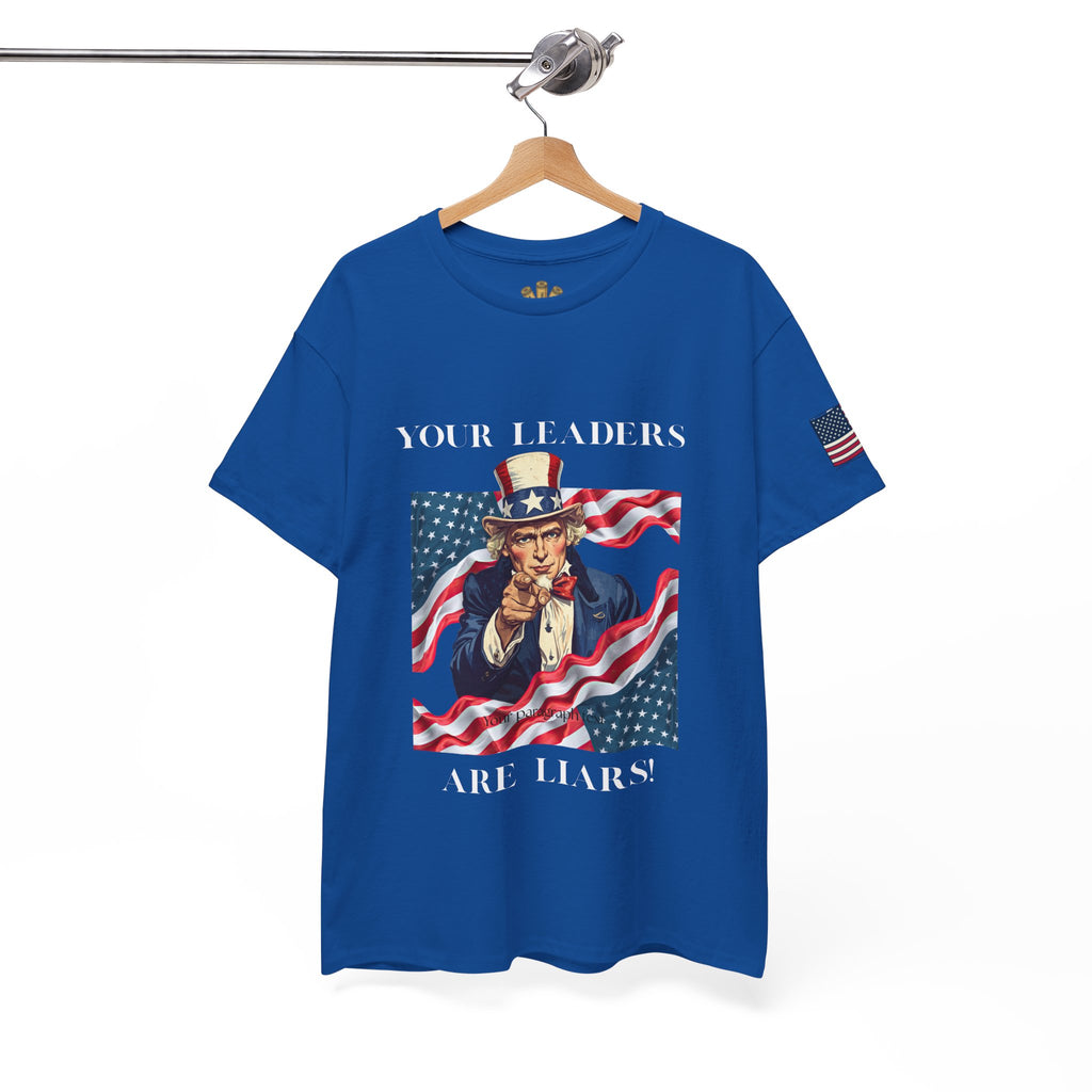 Uncle Sam pointing with American flag background Tee | Your Leaders Are Liars design