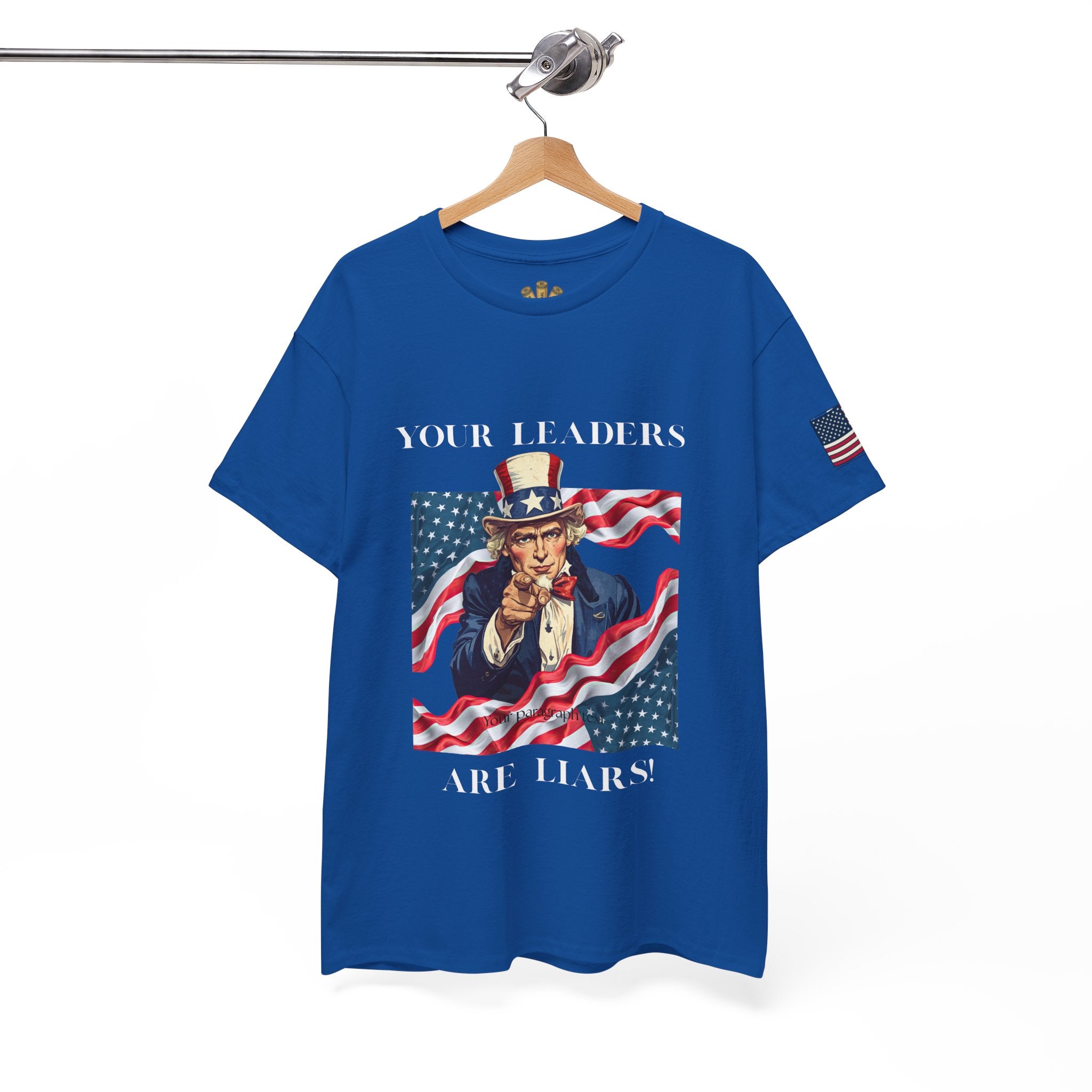 Uncle Sam pointing with American flag background Tee | Your Leaders Are Liars design