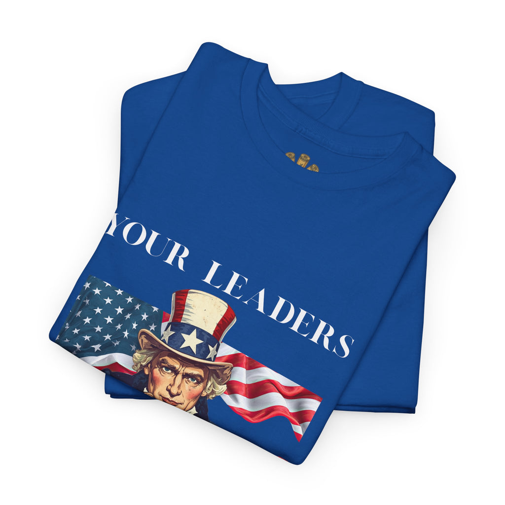 Uncle Sam pointing with American flag background Tee | Your Leaders Are Liars design