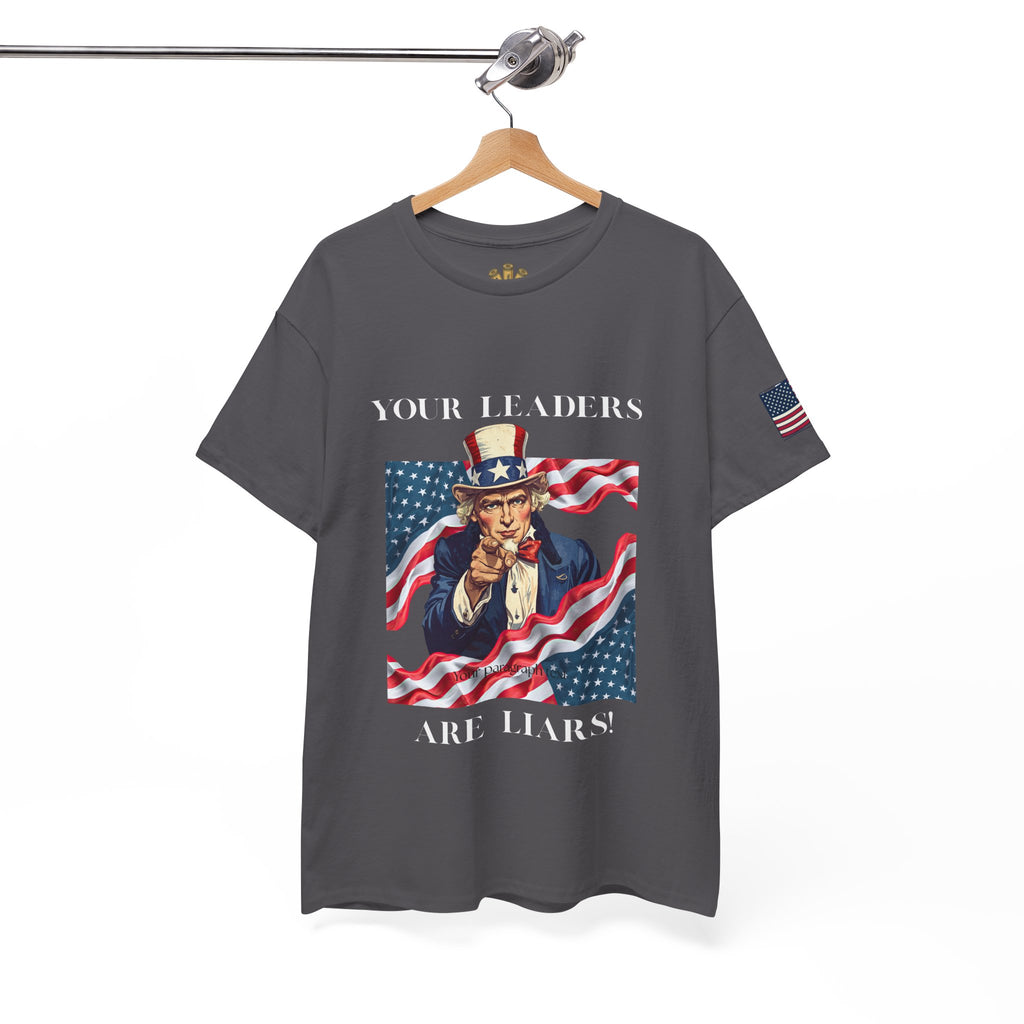 Uncle Sam pointing with American flag background Tee | Your Leaders Are Liars design