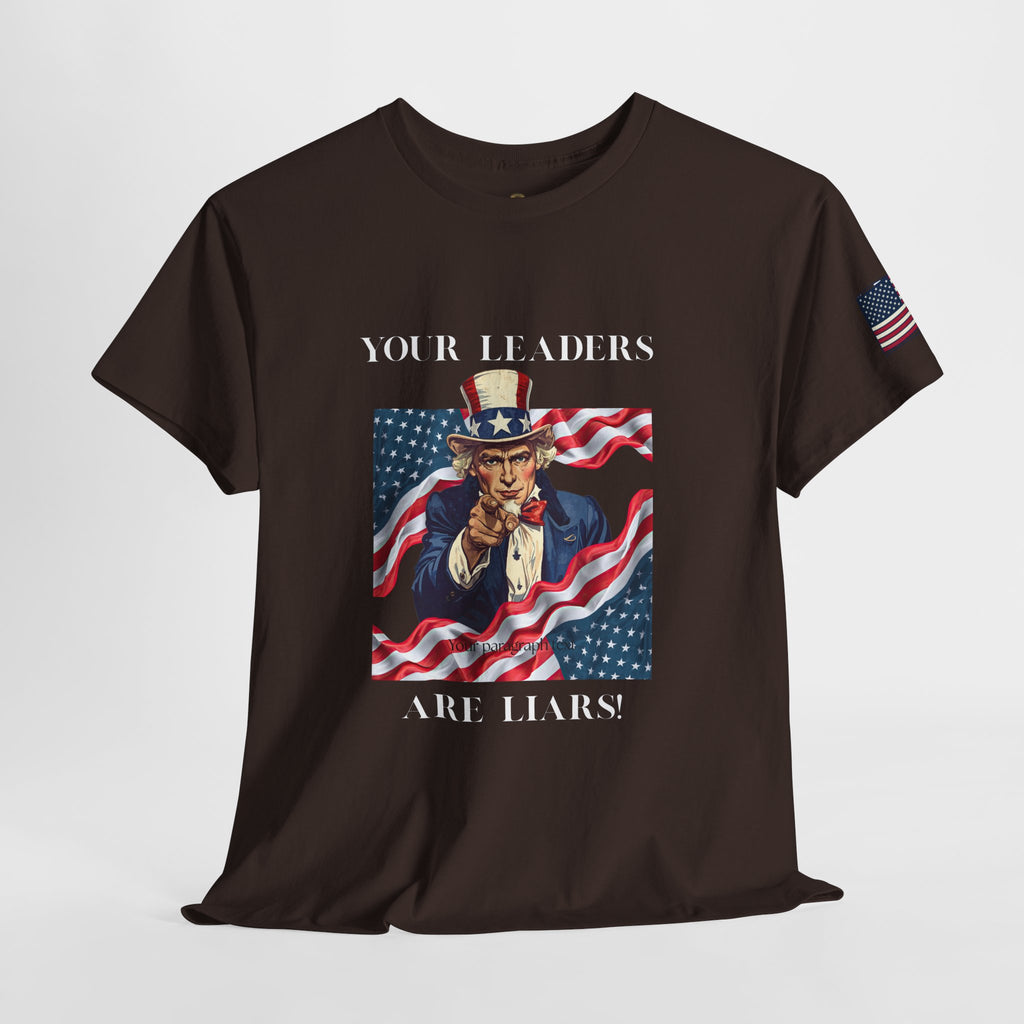 Uncle Sam pointing with American flag background Tee | Your Leaders Are Liars design