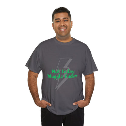 Not Today Muggle F***er Tee — Funny Wizard-Inspired Graphic T-Shirt