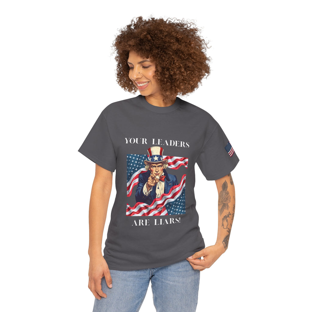 Uncle Sam pointing with American flag background Tee | Your Leaders Are Liars design