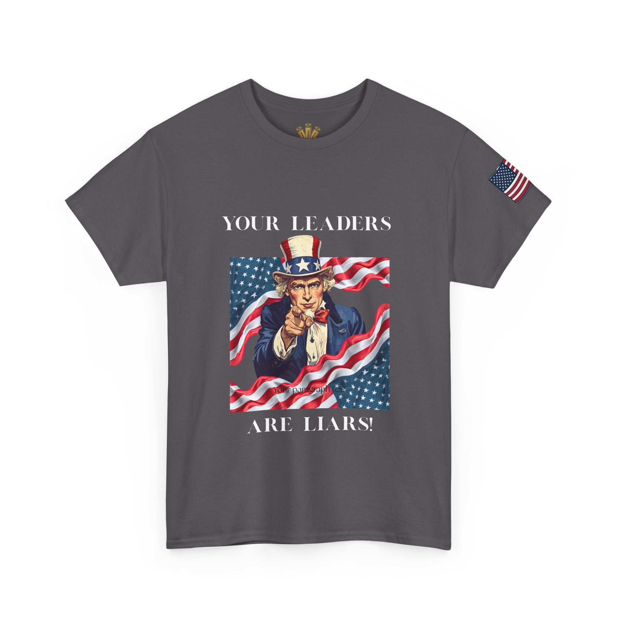 Uncle Sam pointing with American flag background Tee | Your Leaders Are Liars design