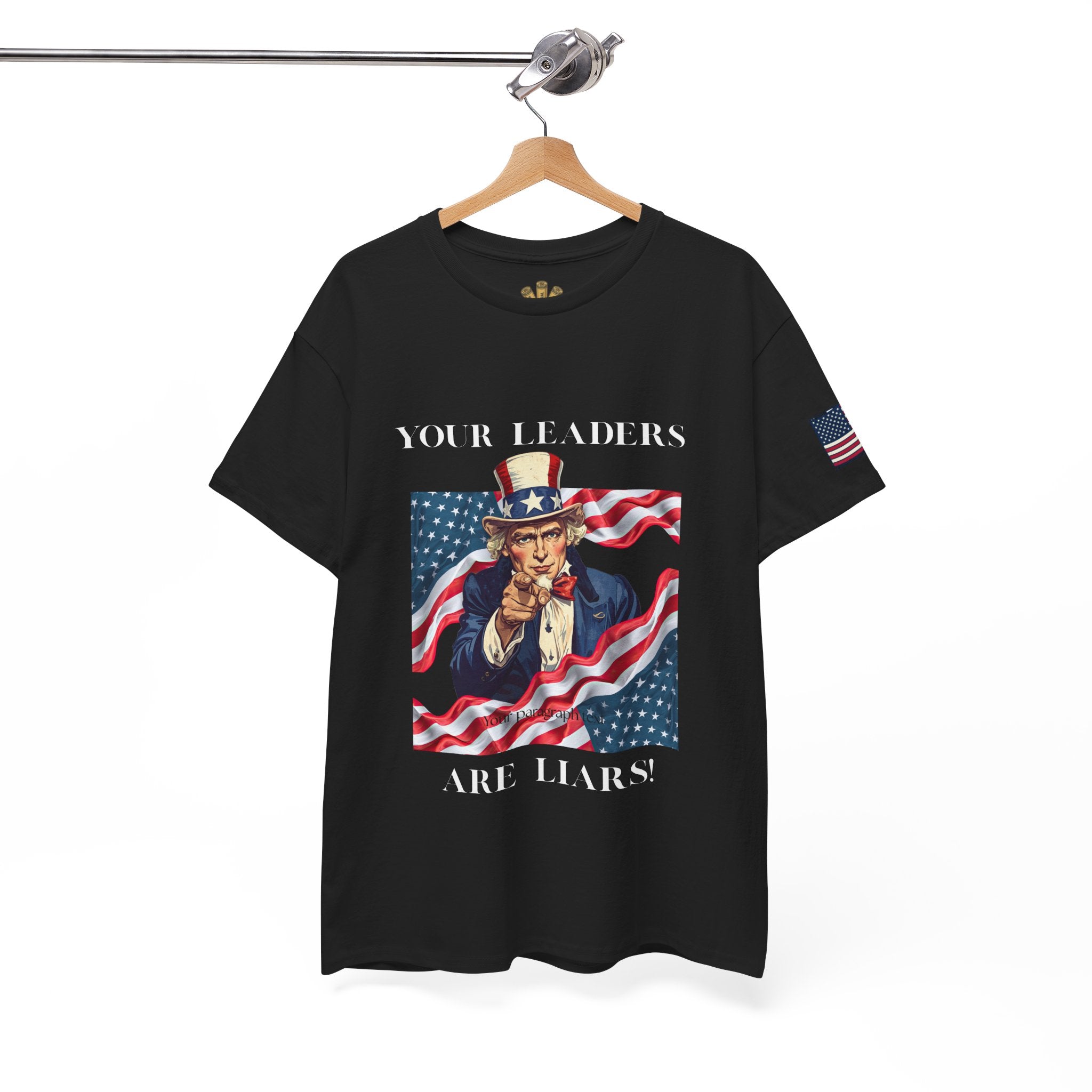 Uncle Sam pointing with American flag background Tee | Your Leaders Are Liars design