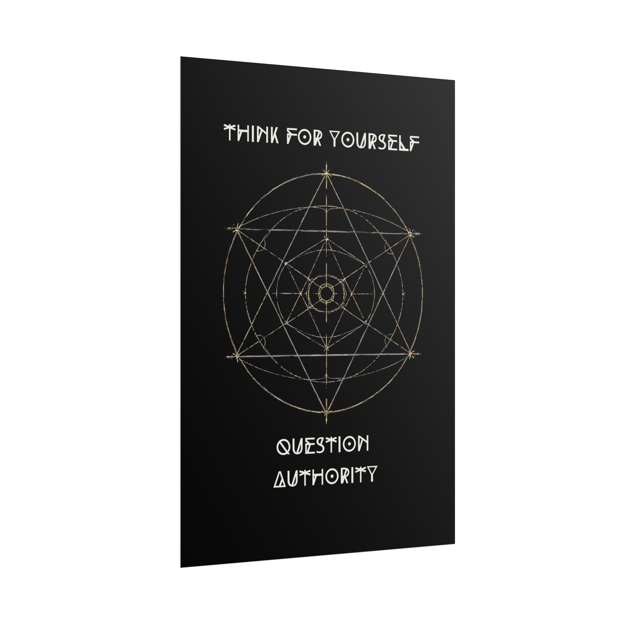 Think For Yourself Question Authority Rolled Posters | Geometric Occult Design