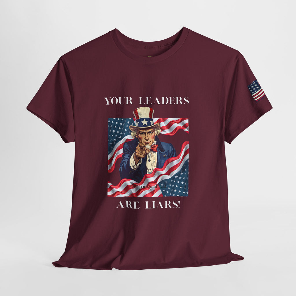 Uncle Sam pointing with American flag background Tee | Your Leaders Are Liars design