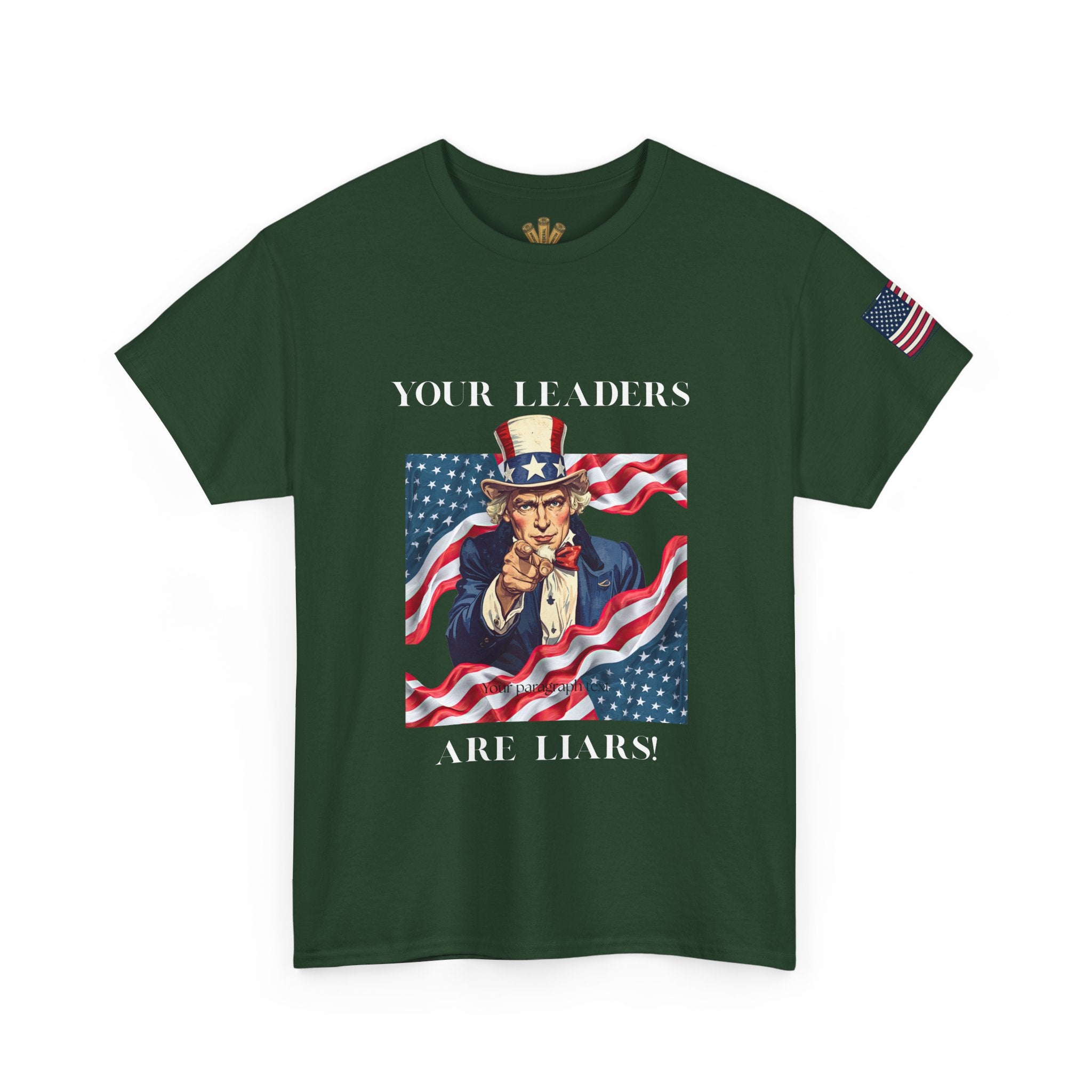 Uncle Sam pointing with American flag background Tee | Your Leaders Are Liars design
