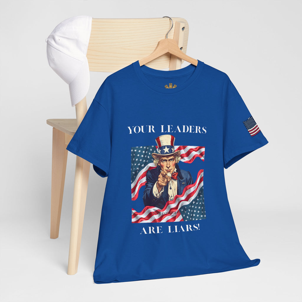 Uncle Sam pointing with American flag background Tee | Your Leaders Are Liars design