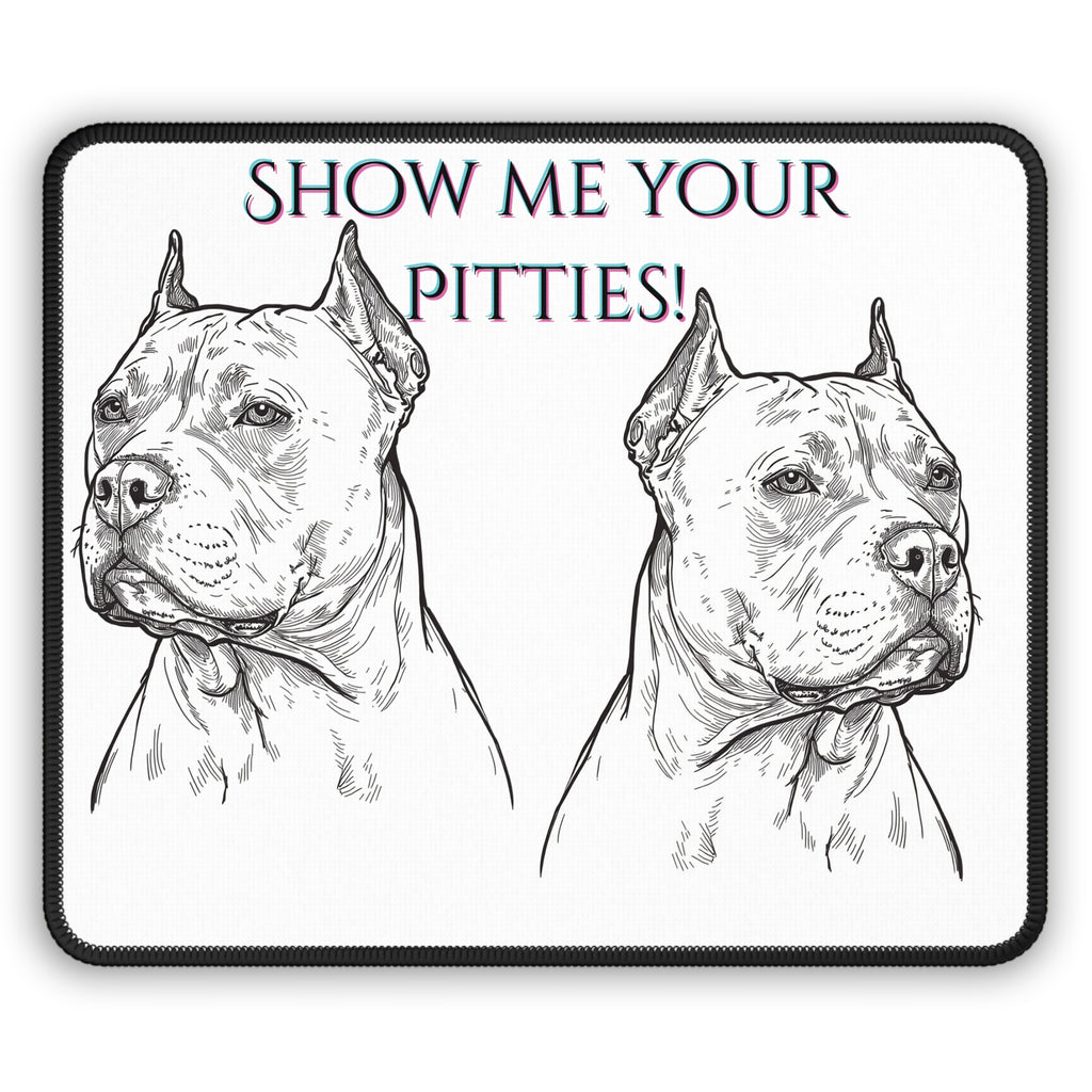 Show Me Your Pitties Gaming Mouse Pad | Pitbull Illustration, Desk Accessory