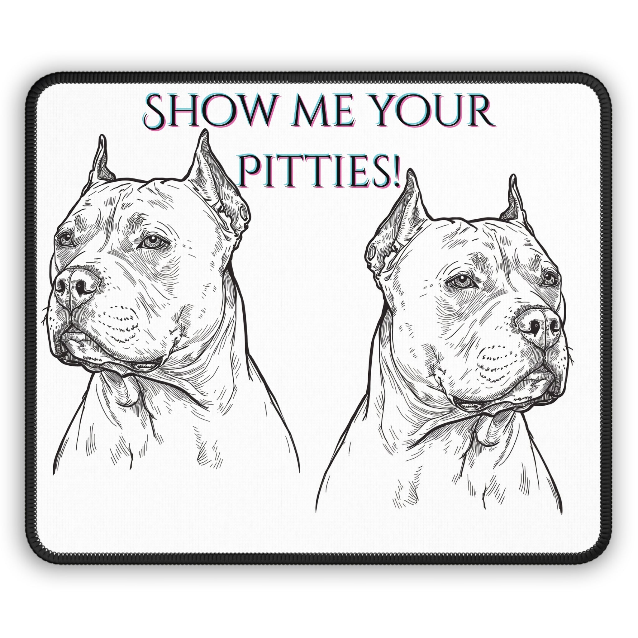 Show Me Your Pitties Gaming Mouse Pad | Pitbull Illustration, Desk Accessory