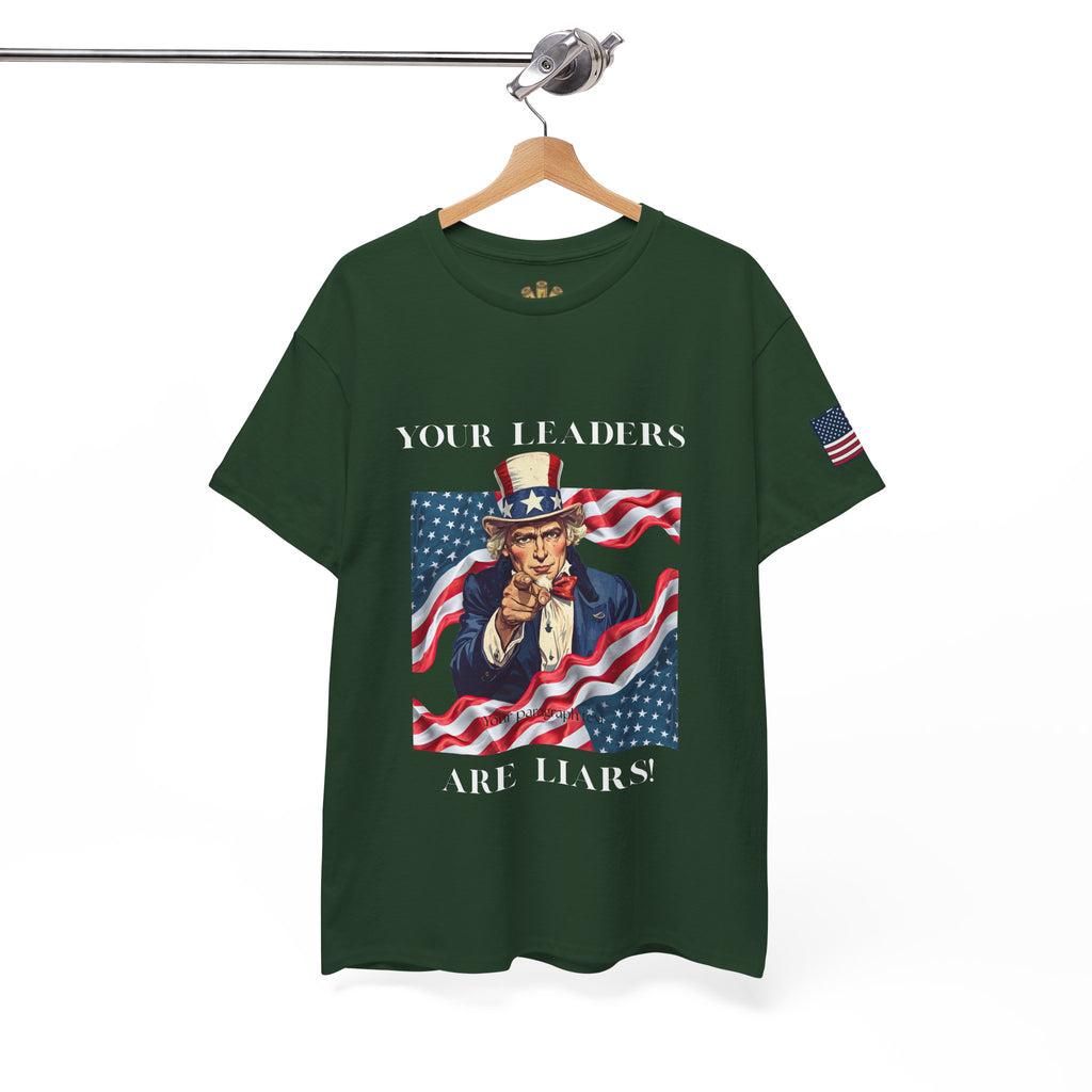 Uncle Sam pointing with American flag background Tee | Your Leaders Are Liars design