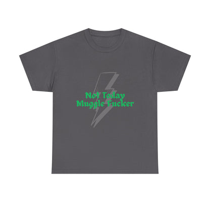 Not Today Muggle F***er Tee — Funny Wizard-Inspired Graphic T-Shirt