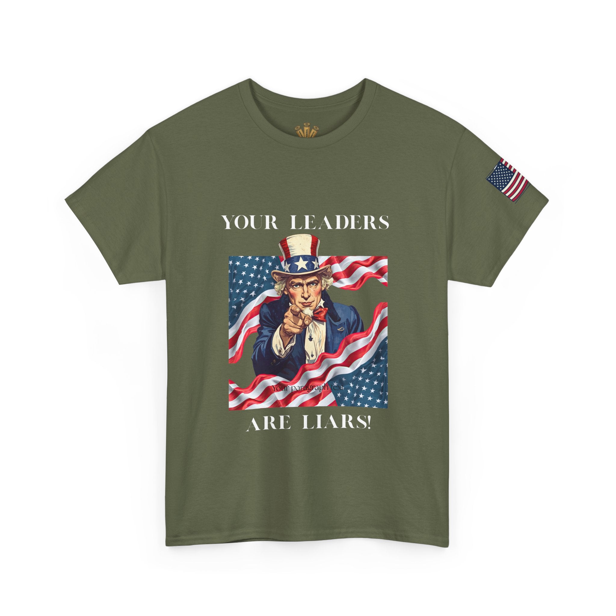 Uncle Sam pointing with American flag background Tee | Your Leaders Are Liars design