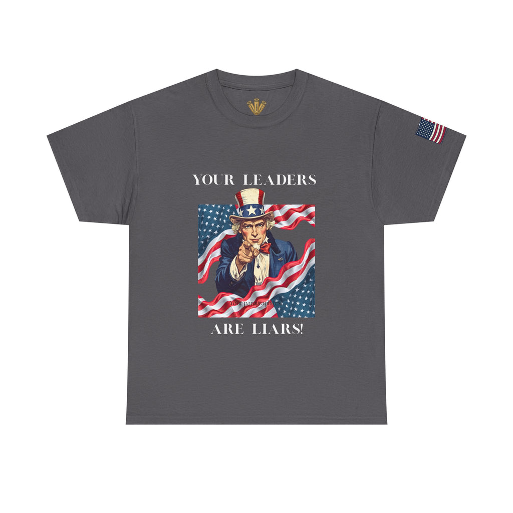 Uncle Sam pointing with American flag background Tee | Your Leaders Are Liars design