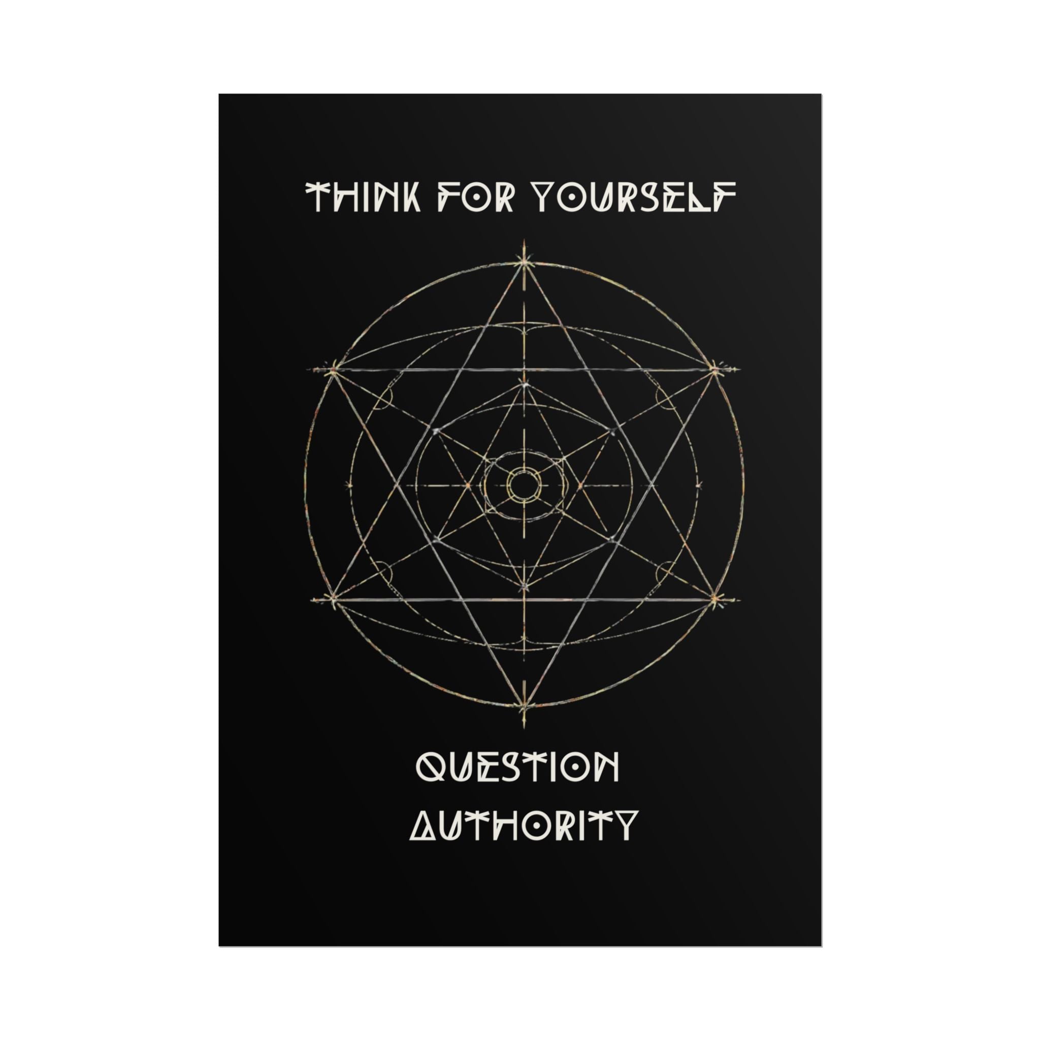 Think For Yourself Question Authority Rolled Posters | Geometric Occult Design