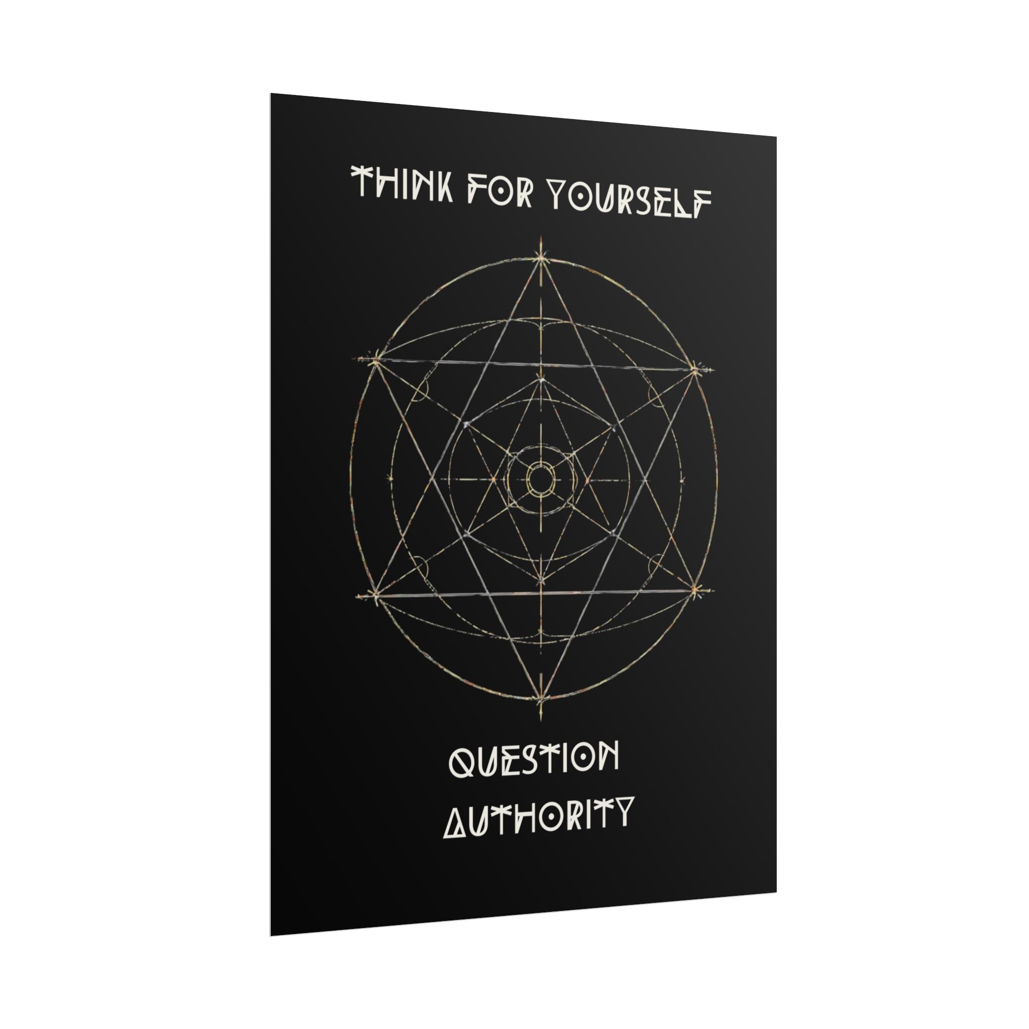 Think For Yourself Question Authority Rolled Posters | Geometric Occult Design