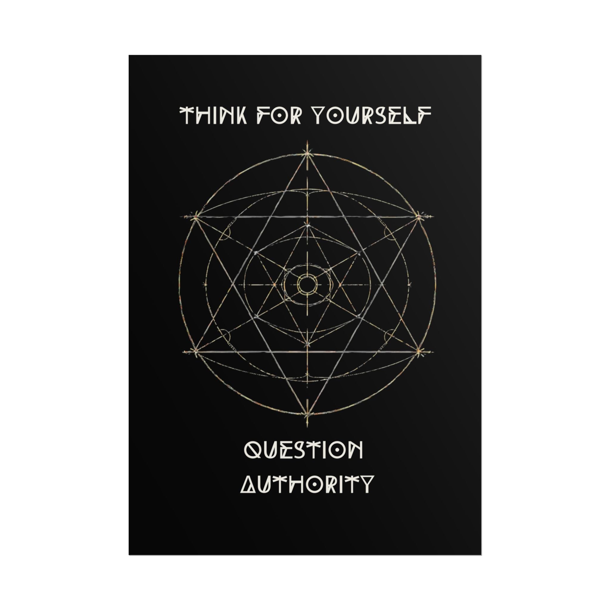 Think For Yourself Question Authority Rolled Posters | Geometric Occult Design