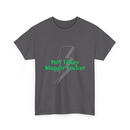 Not Today Muggle F***er Tee — Funny Wizard-Inspired Graphic T-Shirt