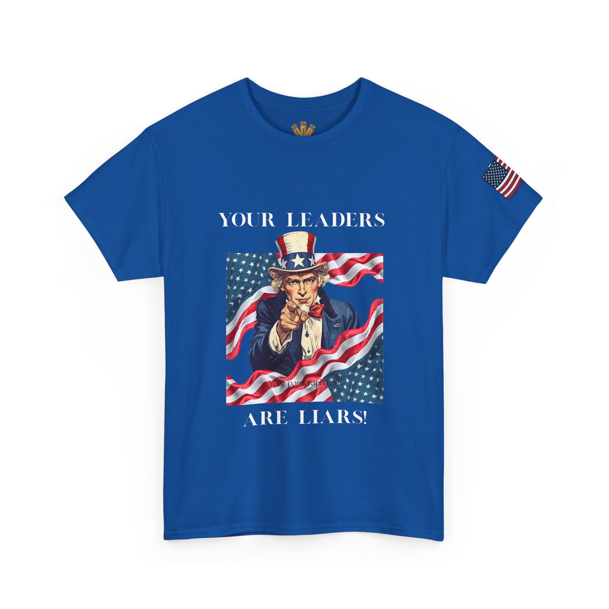 Uncle Sam pointing with American flag background Tee | Your Leaders Are Liars design