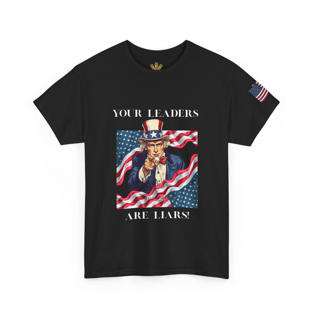 Uncle Sam pointing with American flag background Tee | Your Leaders Are Liars design