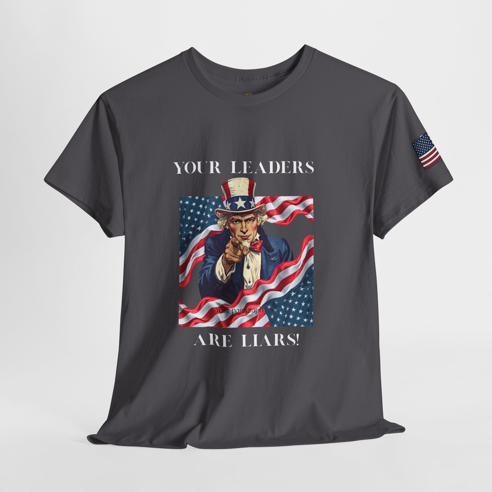 Uncle Sam pointing with American flag background Tee | Your Leaders Are Liars design