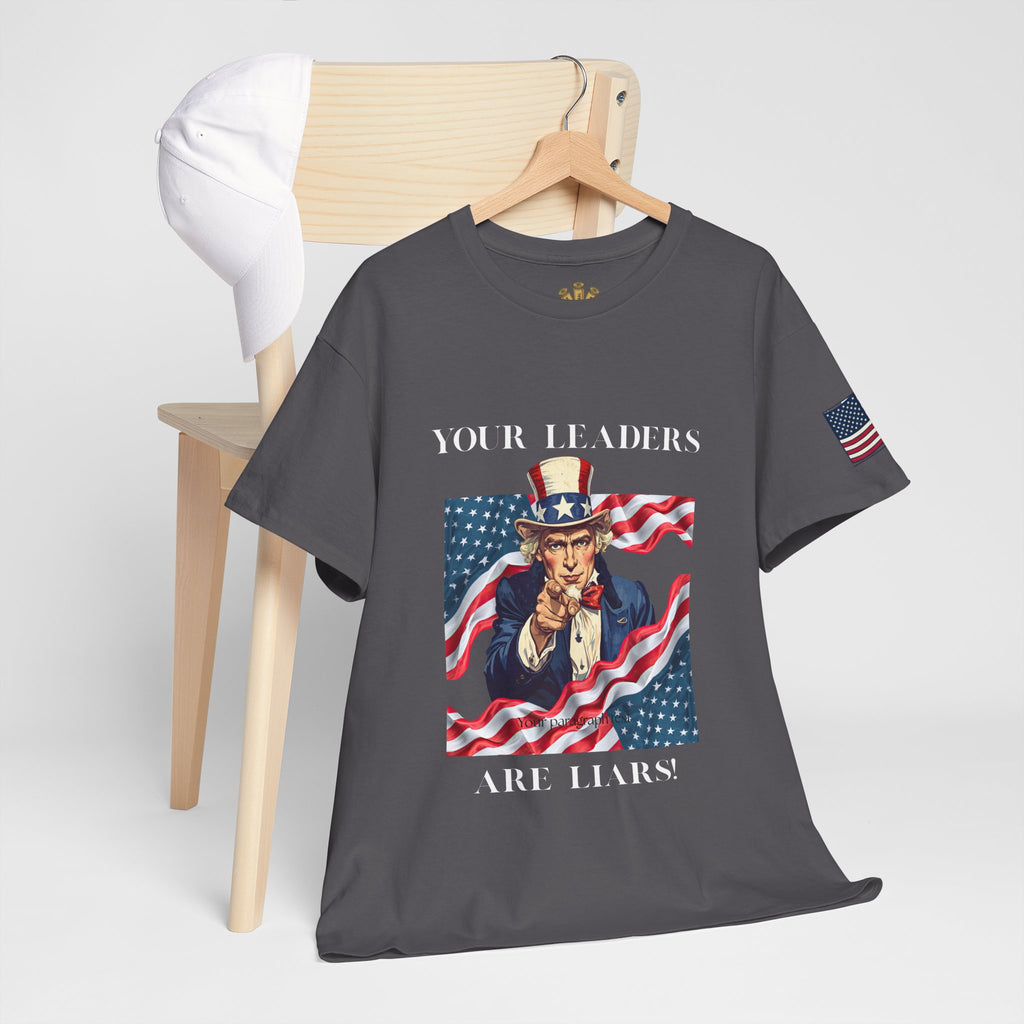 Uncle Sam pointing with American flag background Tee | Your Leaders Are Liars design
