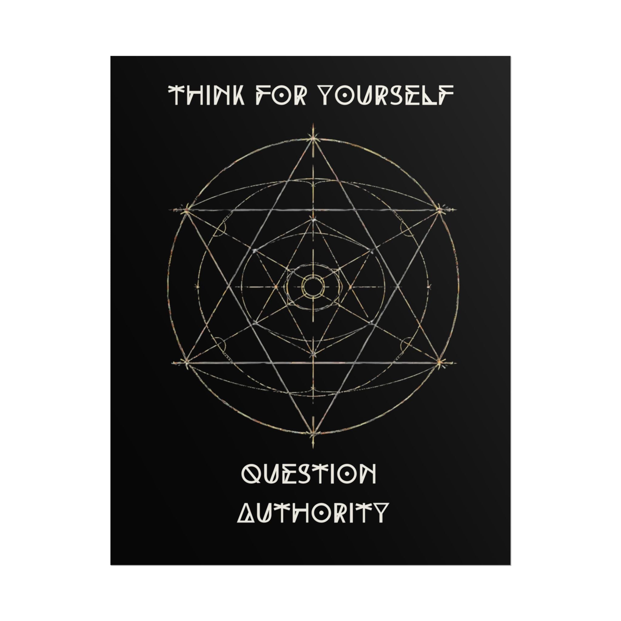 Think For Yourself Question Authority Rolled Posters | Geometric Occult Design