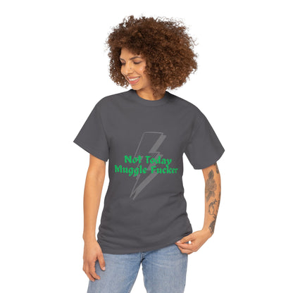Not Today Muggle F***er Tee — Funny Wizard-Inspired Graphic T-Shirt