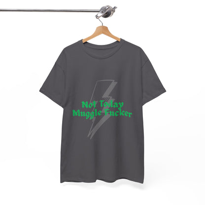 Not Today Muggle F***er Tee — Funny Wizard-Inspired Graphic T-Shirt