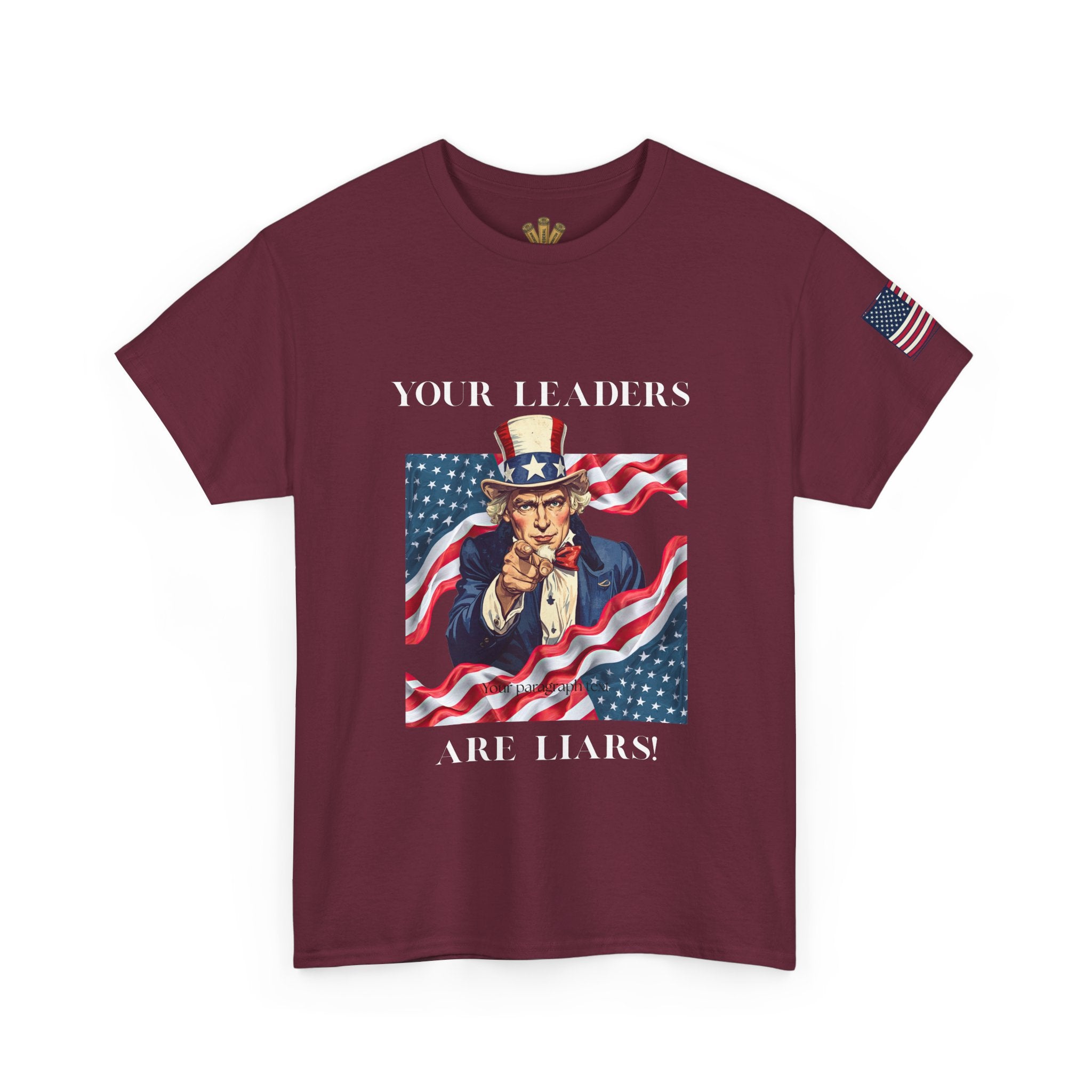 Uncle Sam pointing with American flag background Tee | Your Leaders Are Liars design
