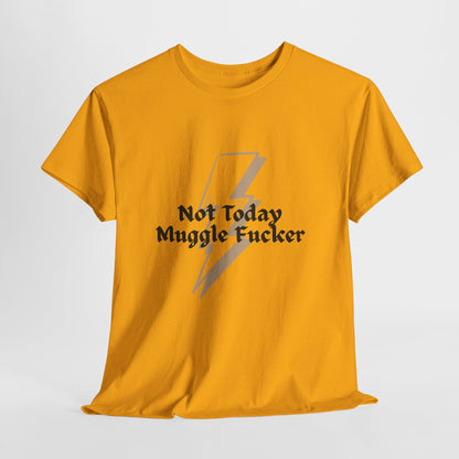 T-Shirt — "Not Today Muggle F***er" Lightning Bolt Graphic Tee