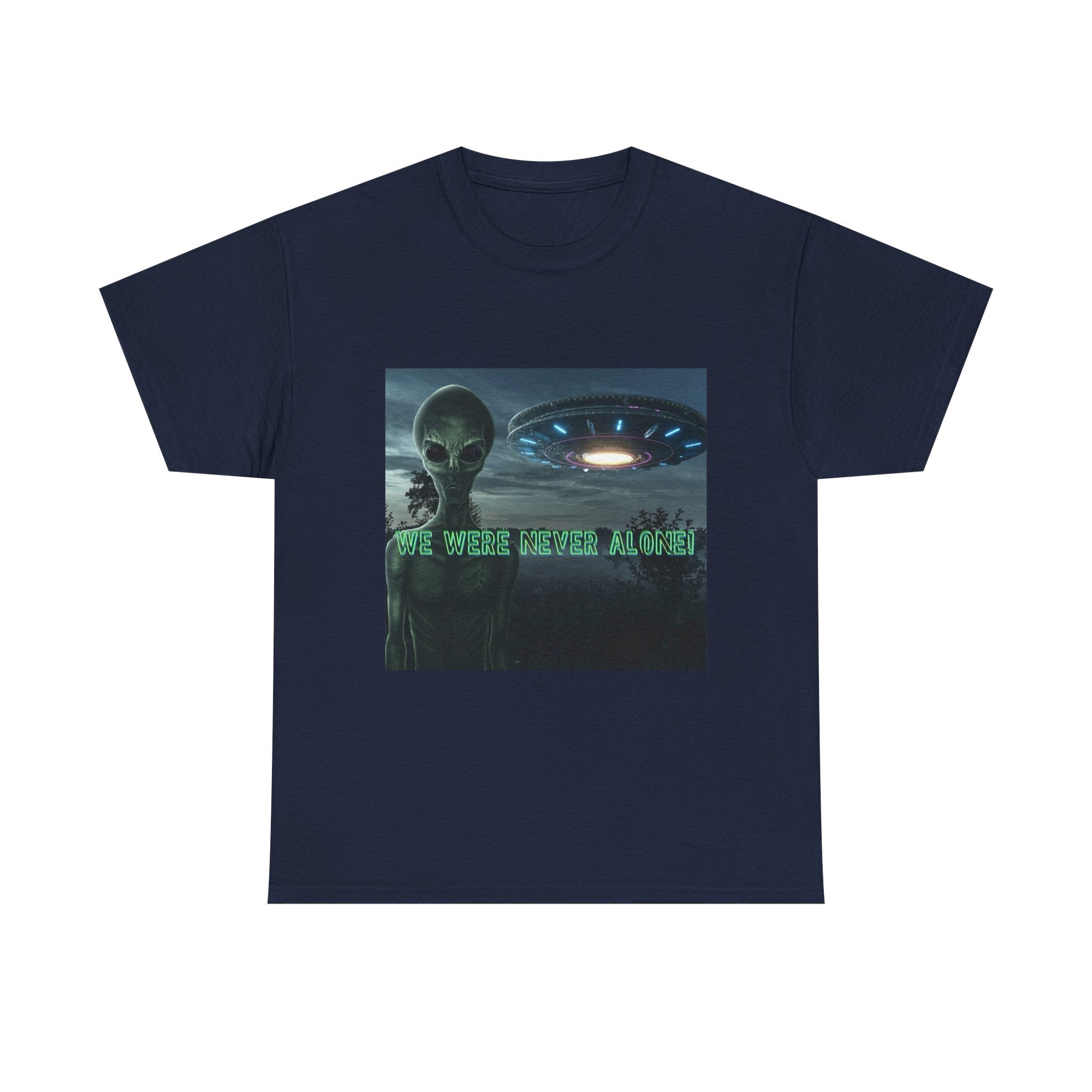 Alien UFO Graphic Tee — "We Were Never Alone" Sci‑Fi T‑Shirt - Erudition Designs