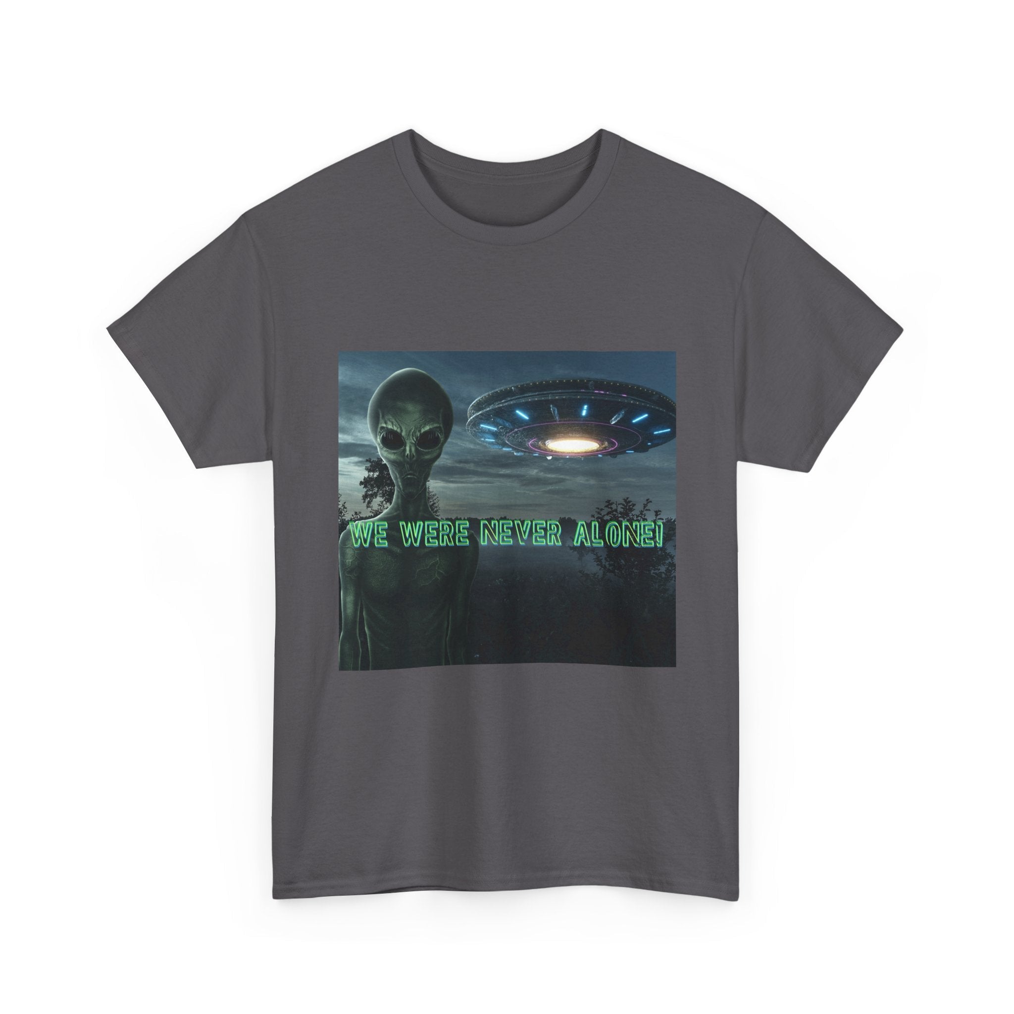 Alien UFO Graphic Tee — "We Were Never Alone" Sci‑Fi T‑Shirt - Erudition Designs