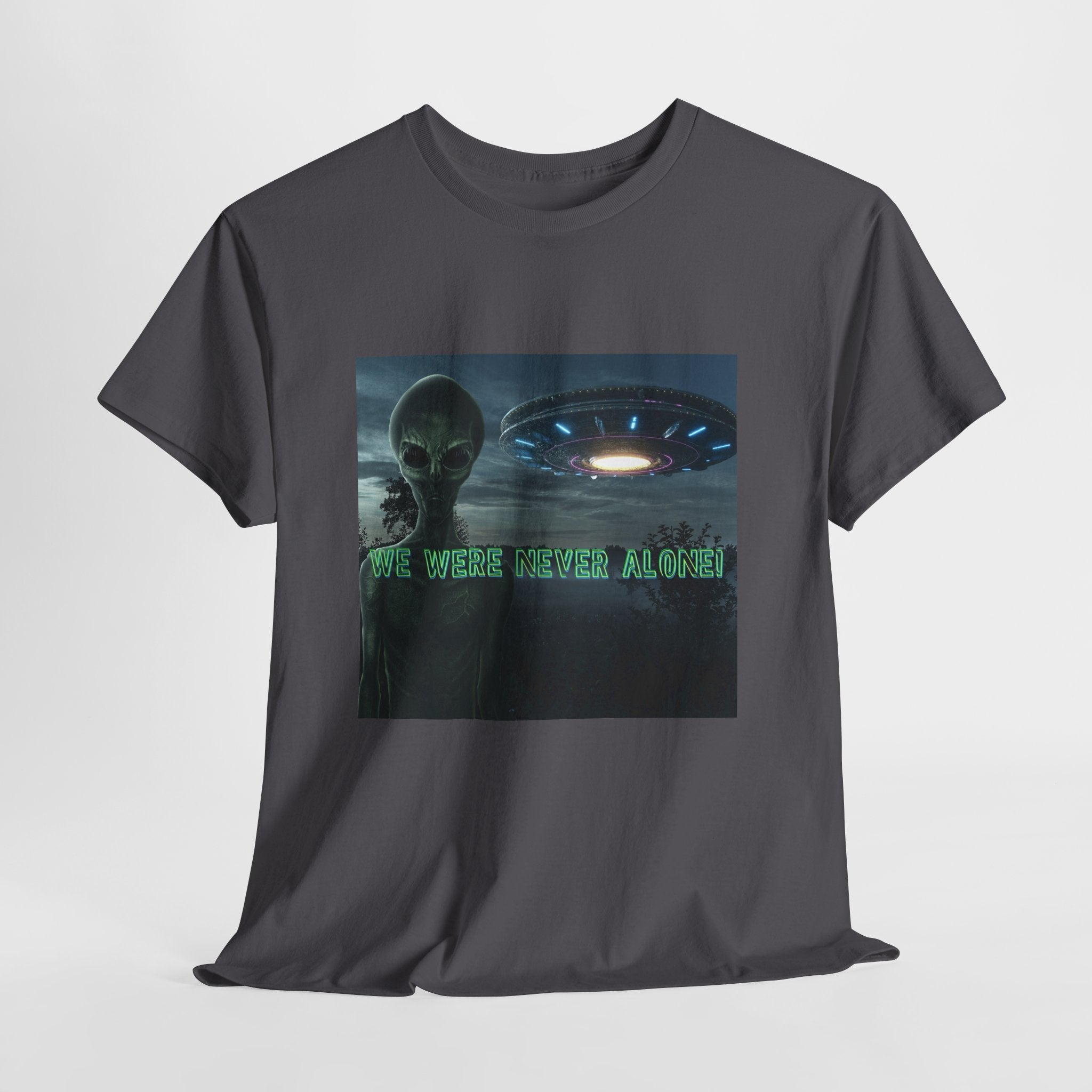 Alien UFO Graphic Tee — "We Were Never Alone" Sci‑Fi T‑Shirt - Erudition Designs