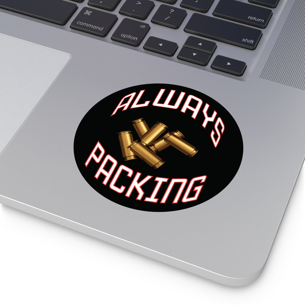 Always Packing Round Sticker | Bullet Shells, Ammo Graphic, Vinyl Decal - Erudition Designs