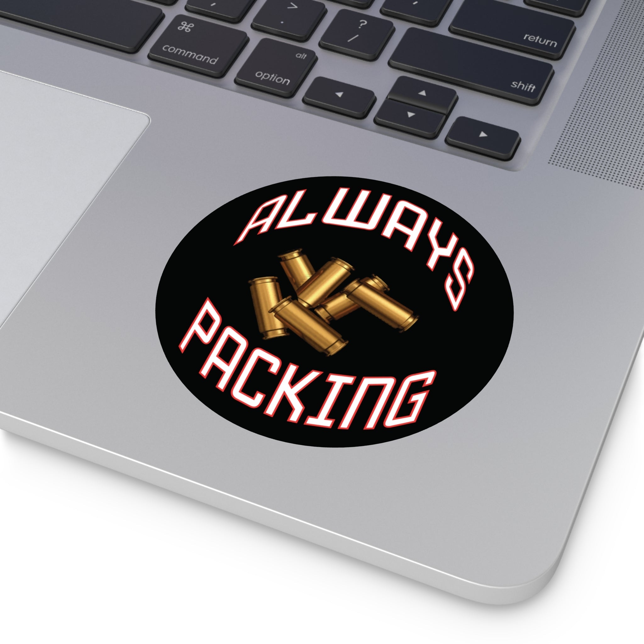 Always Packing Round Sticker | Bullet Shells, Ammo Graphic, Vinyl Decal - Erudition Designs