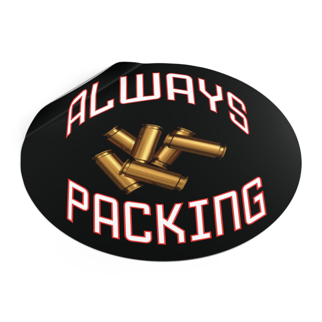 Always Packing Round Sticker | Bullet Shells, Ammo Graphic, Vinyl Decal - Erudition Designs