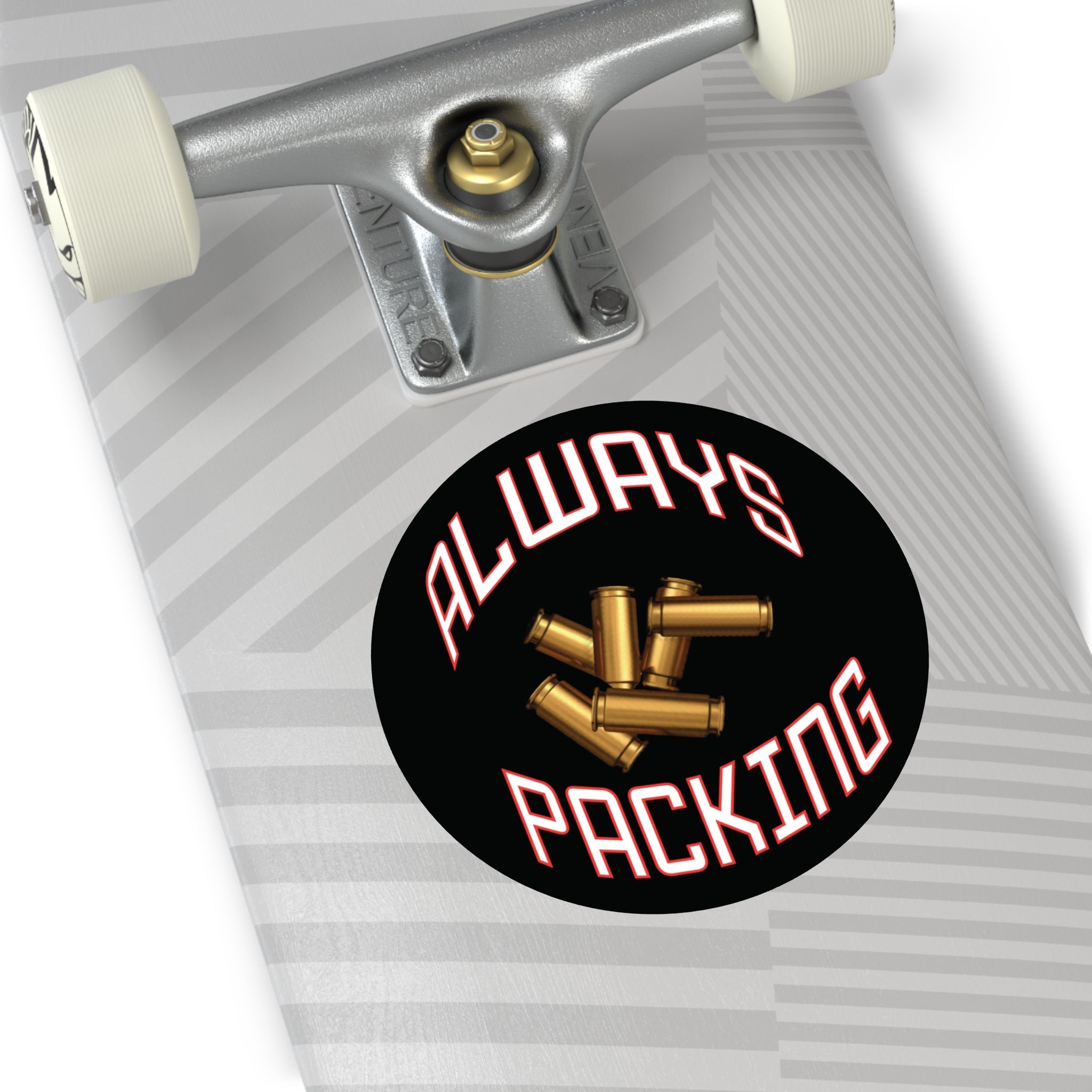 Always Packing Round Sticker | Bullet Shells, Ammo Graphic, Vinyl Decal - Erudition Designs