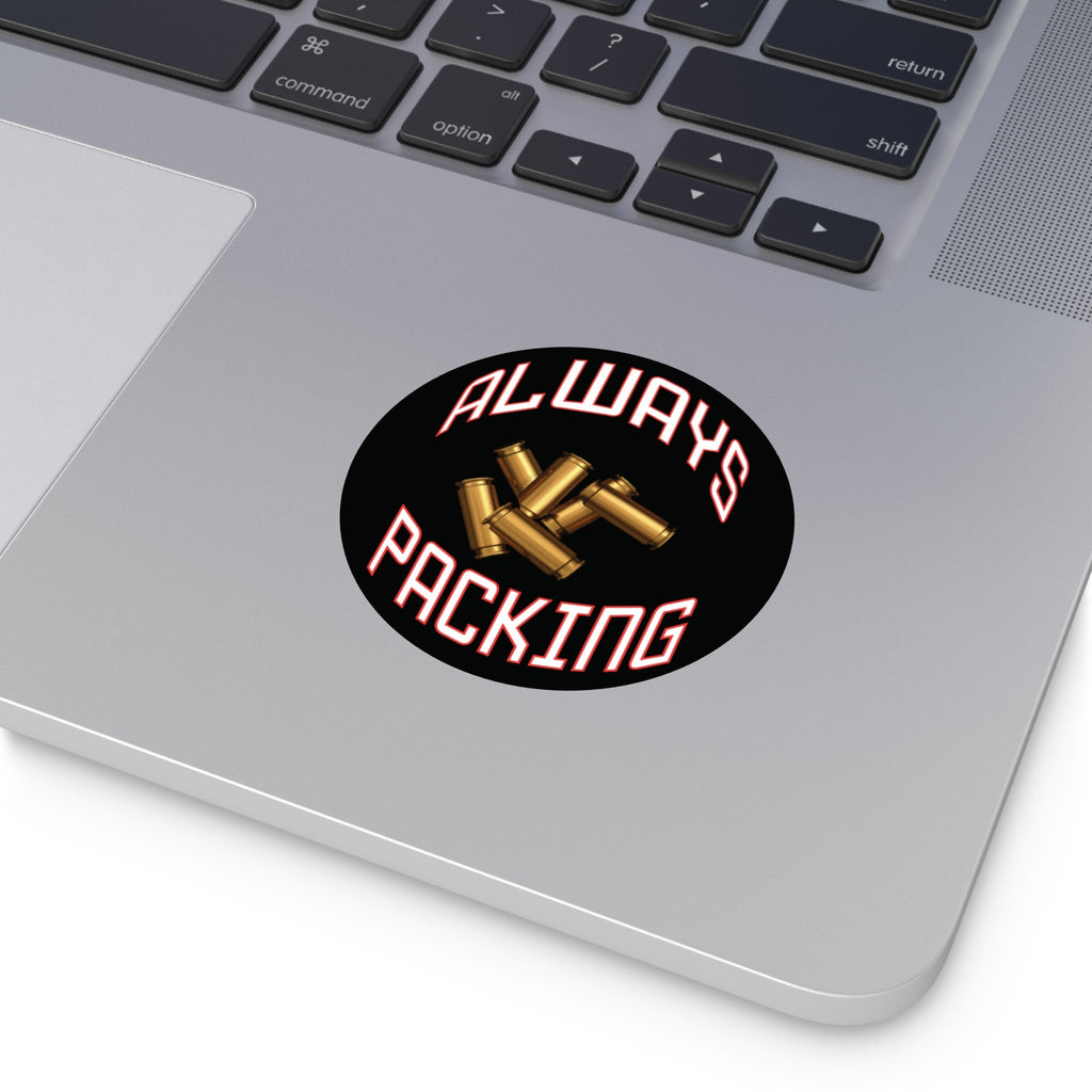 Always Packing Round Sticker | Bullet Shells, Ammo Graphic, Vinyl Decal - Erudition Designs