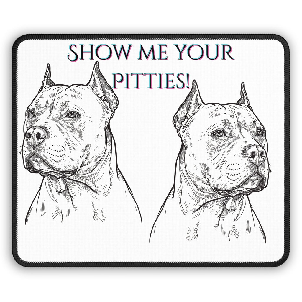 Show Me Your Pitties Gaming Mouse Pad | Pitbull Illustration, Desk Accessory - Erudition Designs