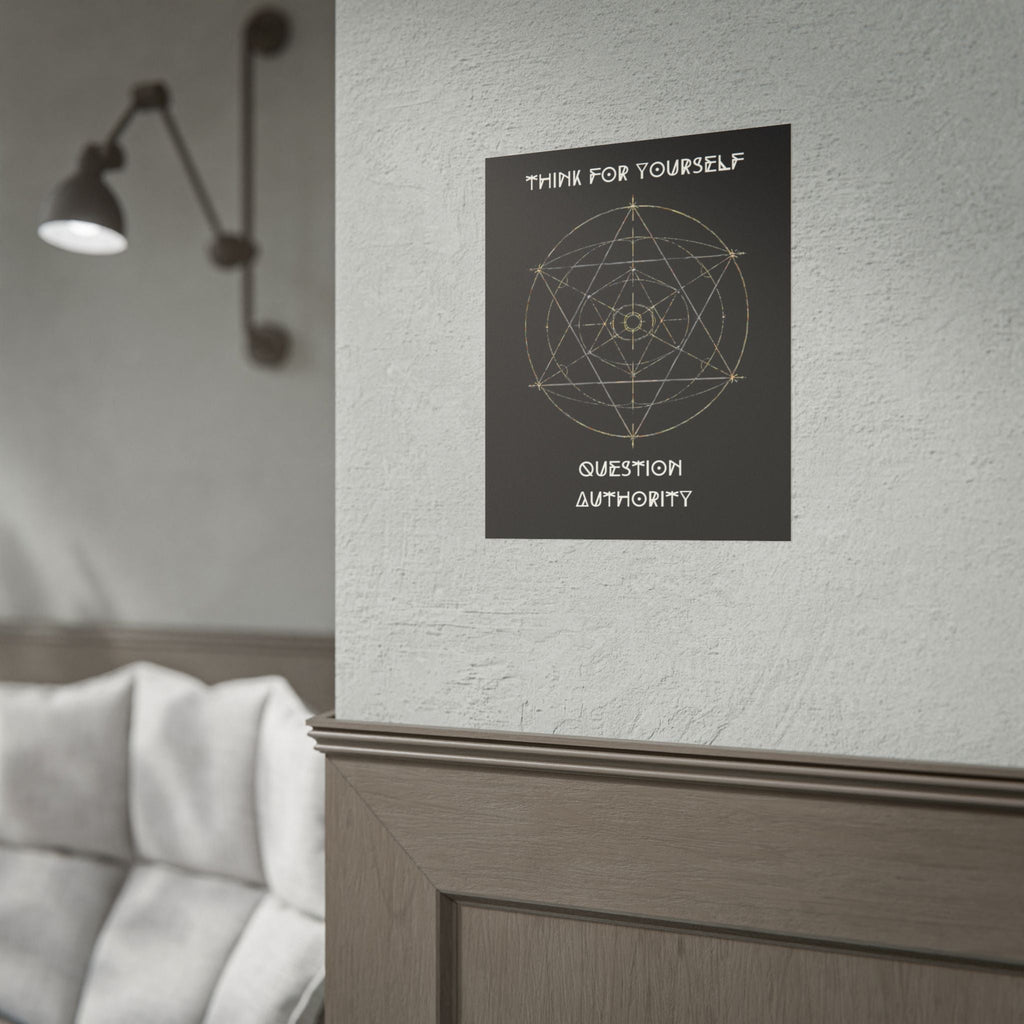 Think For Yourself Question Authority Rolled Posters | Geometric Occult Design - Erudition Designs