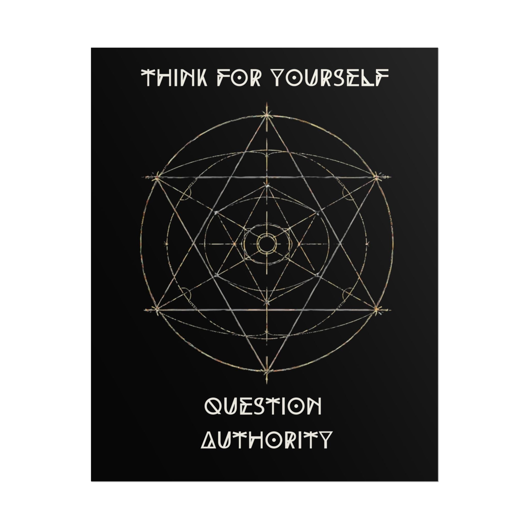 Think For Yourself Question Authority Rolled Posters | Geometric Occult Design - Erudition Designs