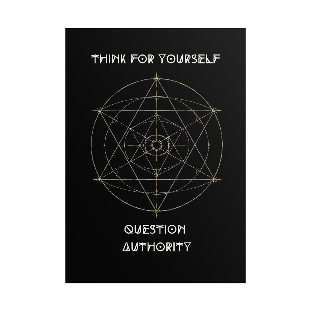 Think For Yourself Question Authority Rolled Posters | Geometric Occult Design - Erudition Designs