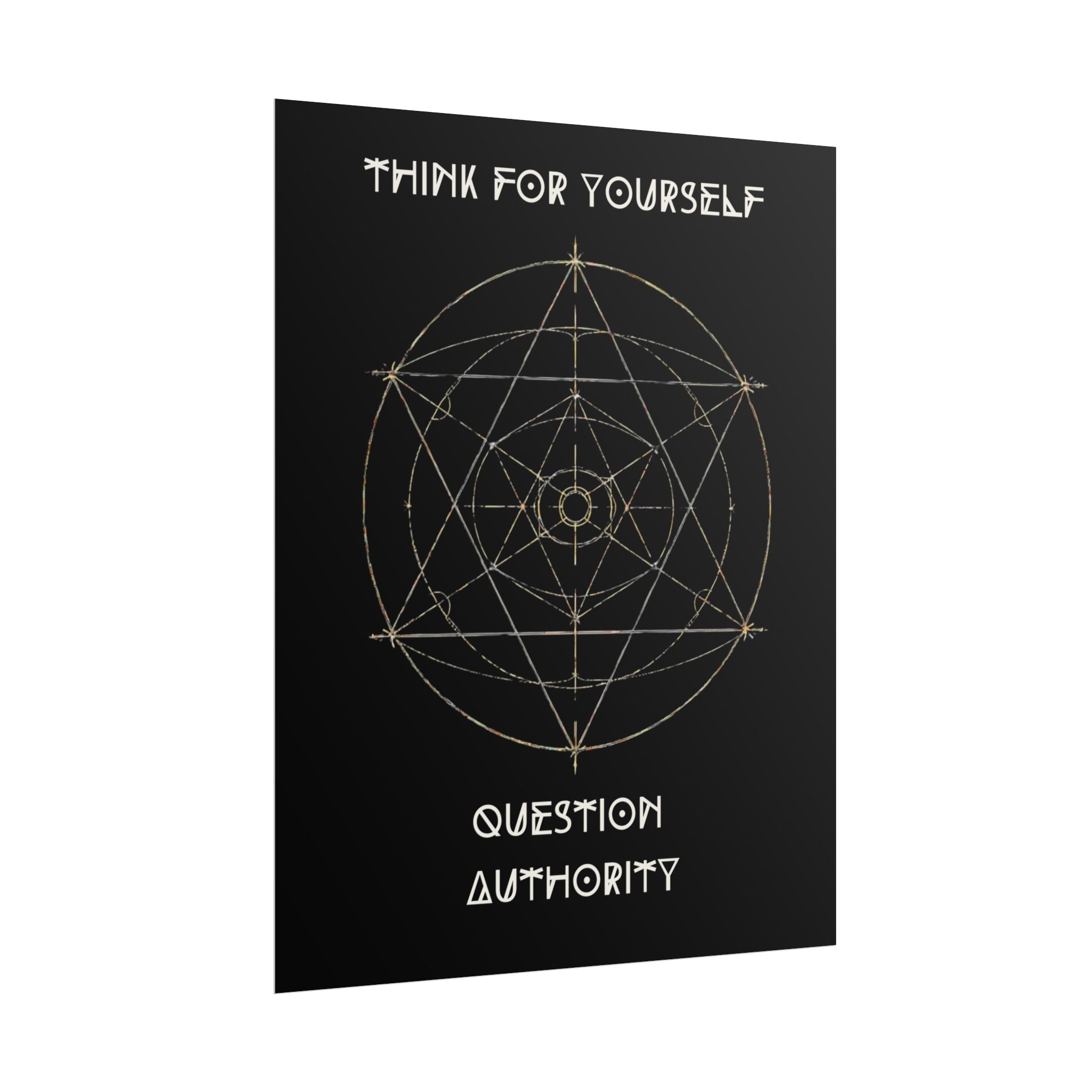 Think For Yourself Question Authority Rolled Posters | Geometric Occult Design - Erudition Designs