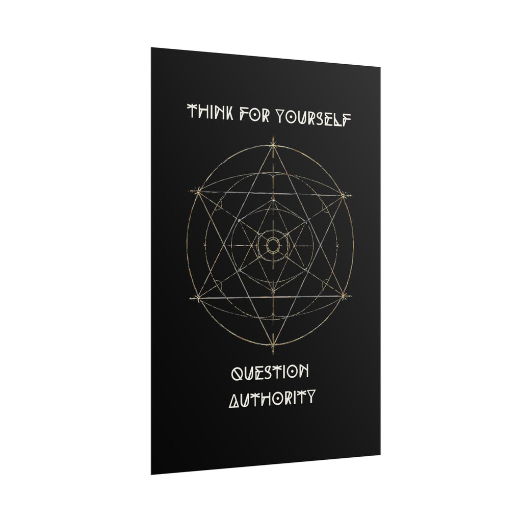 Think For Yourself Question Authority Rolled Posters | Geometric Occult Design - Erudition Designs