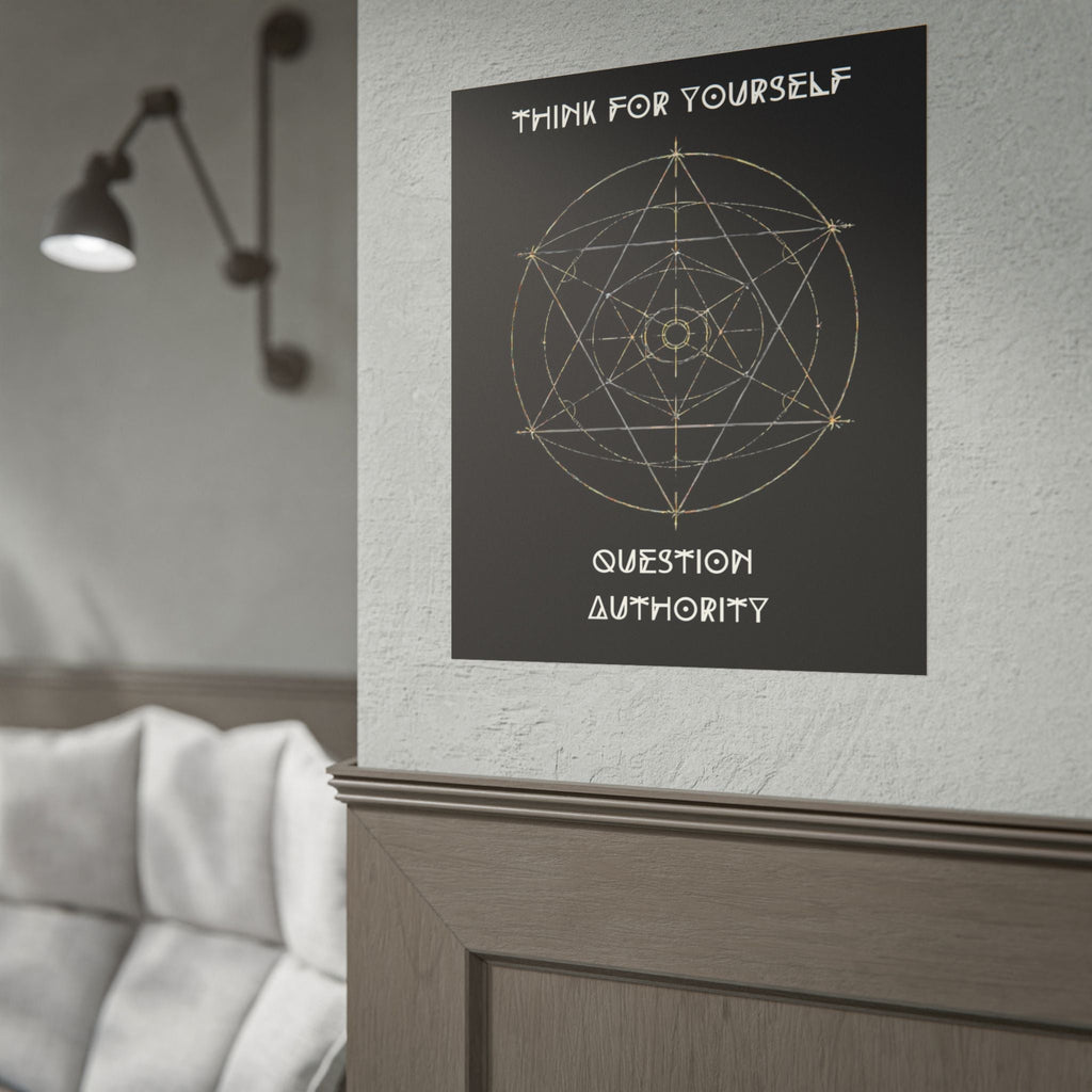 Think For Yourself Question Authority Rolled Posters | Geometric Occult Design - Erudition Designs