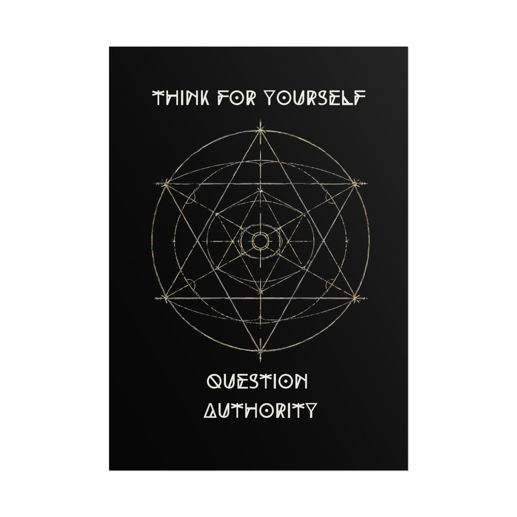 Think For Yourself Question Authority Rolled Posters | Geometric Occult Design - Erudition Designs