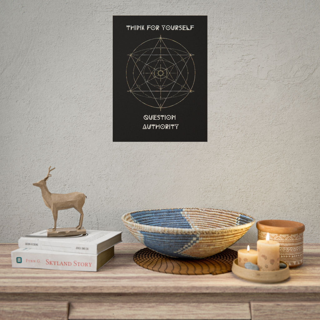 Think For Yourself Question Authority Rolled Posters | Geometric Occult Design - Erudition Designs